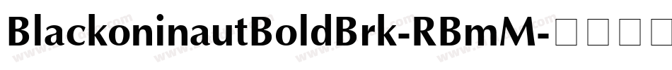 BlackoninautBoldBrk-RBmM字体转换