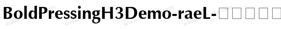 BoldPressingH3Demo-raeL字体转换