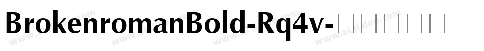 BrokenromanBold-Rq4v字体转换