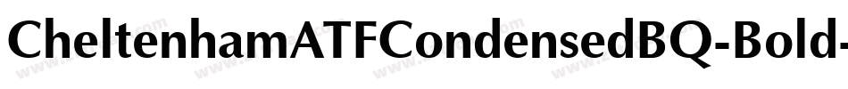 CheltenhamATFCondensedBQ-Bold字体转换