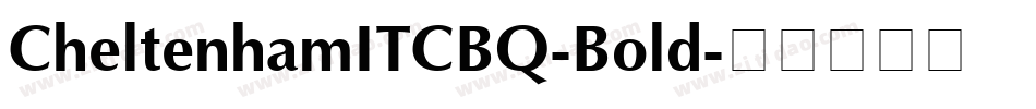 CheltenhamITCBQ-Bold字体转换