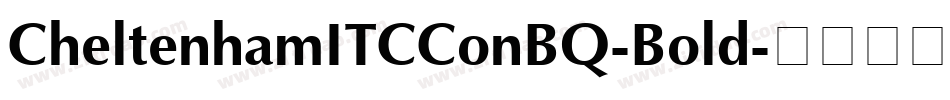CheltenhamITCConBQ-Bold字体转换