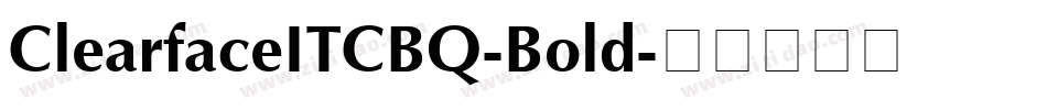 ClearfaceITCBQ-Bold字体转换