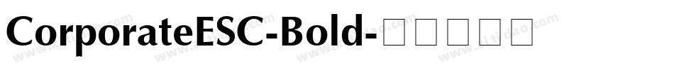 CorporateESC-Bold字体转换 CorporateESC-Bold字体转换