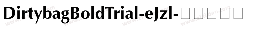 DirtybagBoldTrial-eJzl字体转换