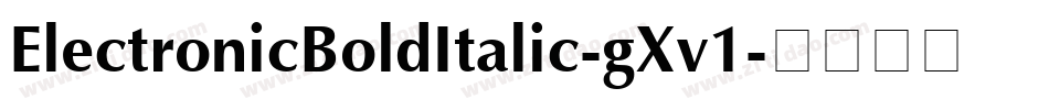 ElectronicBoldItalic-gXv1字体转换