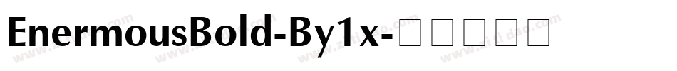 EnermousBold-By1x字体转换