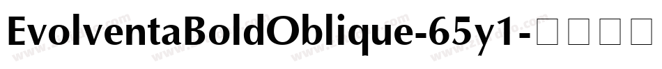 EvolventaBoldOblique-65y1字体转换 EvolventaBoldOblique-65y1字体转换