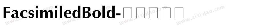 FacsimiledBold字体转换