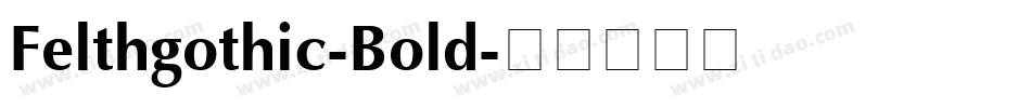 Felthgothic-Bold字体转换
