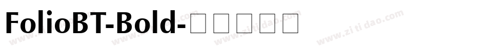 FolioBT-Bold字体转换
