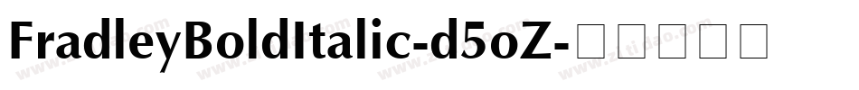 FradleyBoldItalic-d5oZ字体转换