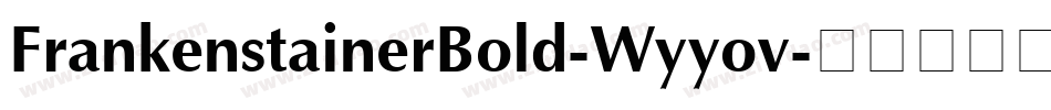 FrankenstainerBold-Wyyov字体转换 FrankenstainerBold-Wyyov字体转换