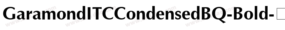 GaramondITCCondensedBQ-Bold字体转换