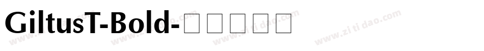 GiltusT-Bold字体转换