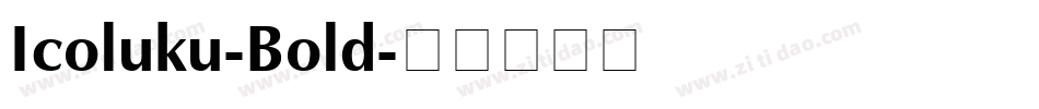 Icoluku-Bold字体转换