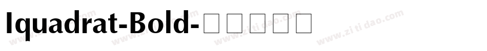 Iquadrat-Bold字体转换