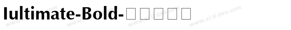Iultimate-Bold字体转换