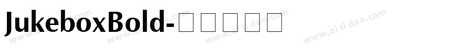 JukeboxBold字体转换