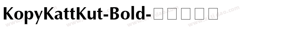 KopyKattKut-Bold字体转换 KopyKattKut-Bold字体转换