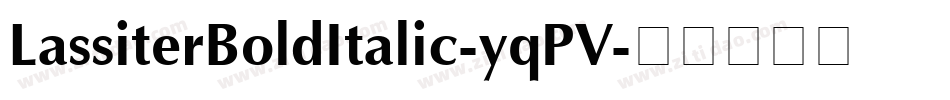 LassiterBoldItalic-yqPV字体转换