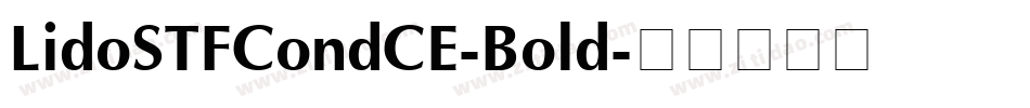 LidoSTFCondCE-Bold字体转换