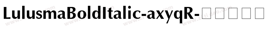 LulusmaBoldItalic-axyqR字体转换