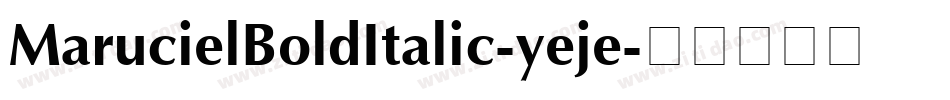 MarucielBoldItalic-yeje字体转换