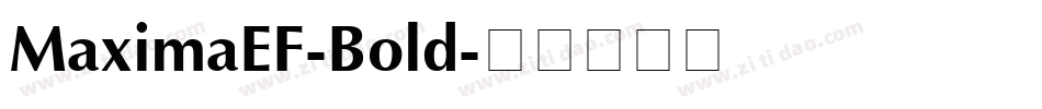 MaximaEF-Bold字体转换 MaximaEF-Bold字体转换