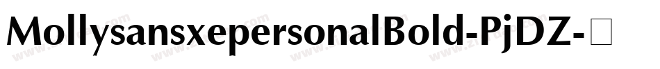 MollysansxepersonalBold-PjDZ字体转换