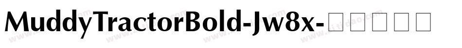 MuddyTractorBold-Jw8x字体转换