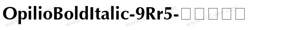 OpilioBoldItalic-9Rr5字体转换
