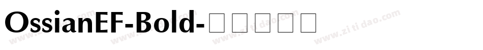 OssianEF-Bold字体转换 OssianEF-Bold字体转换