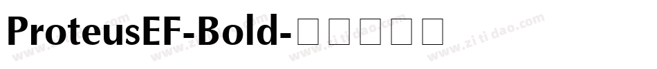ProteusEF-Bold字体转换