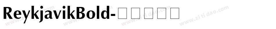 ReykjavikBold字体转换 ReykjavikBold字体转换