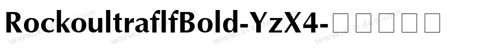 RockoultraflfBold-YzX4字体转换