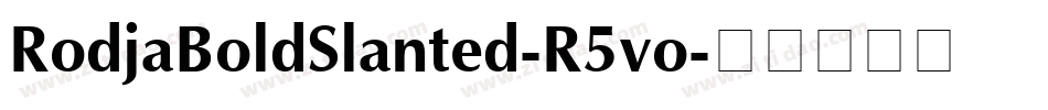RodjaBoldSlanted-R5vo字体转换