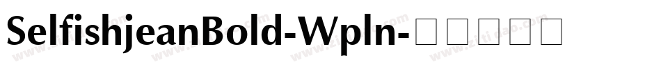 SelfishjeanBold-Wpln字体转换 SelfishjeanBold-Wpln字体转换