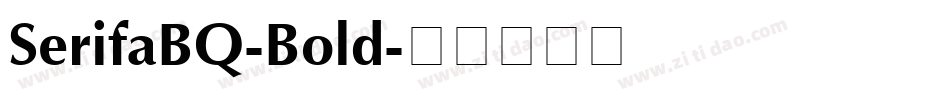 SerifaBQ-Bold字体转换