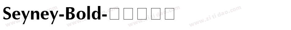 Seyney-Bold字体转换