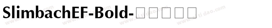 SlimbachEF-Bold字体转换