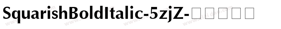 SquarishBoldItalic-5zjZ字体转换