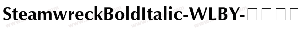 SteamwreckBoldItalic-WLBY字体转换