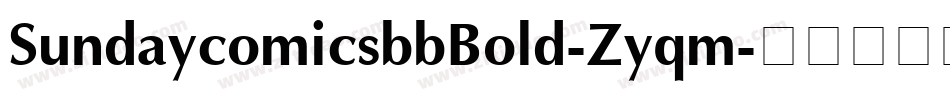 SundaycomicsbbBold-Zyqm字体转换 SundaycomicsbbBold-Zyqm字体转换