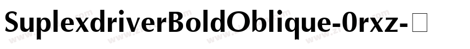 SuplexdriverBoldOblique-0rxz字体转换