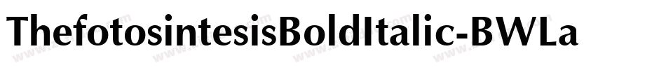 ThefotosintesisBoldItalic-BWLa3字体转换