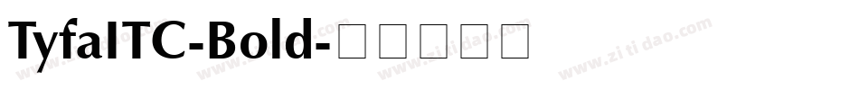TyfaITC-Bold字体转换