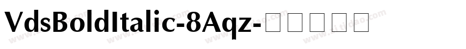 VdsBoldItalic-8Aqz字体转换