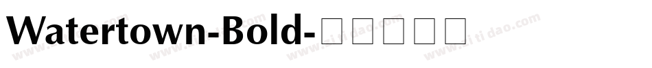 Watertown-Bold字体转换