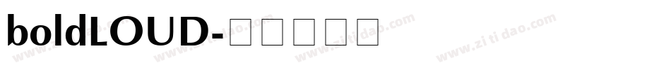 boldLOUD字体转换